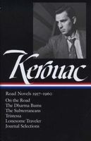 Kerouac: Road Novels 1957-1960 - On The Road / The Dharma Bums / The Subterraneans / Tristessa / Lonesome Traveler / From The Journals (Hardcover) - Jack Kerouac Photo