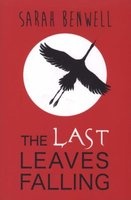 The Last Leaves Falling (Paperback) - Sarah Benwell Photo