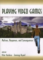 Playing Video Games - Motives, Responses, and Consequences (Paperback) - Peter Vorderer Photo