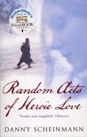 Random Acts of Heroic Love (Paperback) - Danny Scheinmann Photo