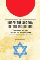 Under the Shadow of the Rising Sun - Japan and the Jews During the Holocaust Era (Hardcover) - Meron Medzini Photo