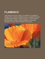 Flamenco - Concurso de Cante Jondo, Glossary of Flamenco Terms, Polo, Cante Flamenco, Palo, Flamenco Guitar, Duende, David Broza (Paperback) - Source Wikipedia Photo