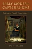 Early Modern Cartesianisms - Dutch and French Constructions (Hardcover) - Tad M Schmaltz Photo