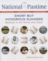The National Pastime - Short But Wondrous Summers: Baseball in the North Star State (Paperback) - Society for American Baseball Research Sabr Photo