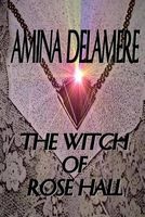 The Witch of Rose Hall (Paperback) - Amina Delamere Photo