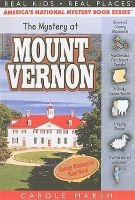 The Mystery at Mount Vernon - Home of America's First President, George Washington (Paperback) - Carole Marsh Photo