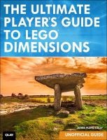 The Ultimate Player's Guide to LEGO Dimensions [Unofficial Guide] (Paperback) - James Floyd Kelly Photo