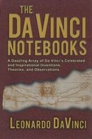 The Da Vinci Notebooks - A Dazzling Array of Da Vinci's Celebrated and Inspirational Inventions, Theories, and Observations (Paperback) - Leonardo Da Vinci Photo