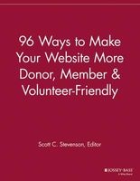 96 Ways to Make Your Website More Donor, Member and Volunteer Friendly (Paperback) - Scott C Stevenson Photo