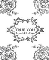 True You Journal - Cultivate Your Truth (Paperback) - Nina Satya Heron Photo