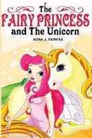 The Fairy Princess and the Unicorn Book 1 (Paperback) - Nona J Fairfax Photo