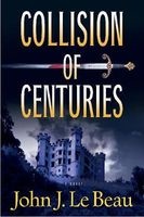 Collision of Centuries (Paperback) - John LeBeau Photo