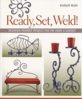 Ready, Set, Weld! - Beginner-friendly Projects for the Home and Garden (Paperback) - Kimberli Matin Photo