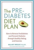 The Prediabetes Diet Plan - How to Reverse Prediabetes and Prevent Diabetes Through Healthy Eating and Exercise (Paperback) - Hillary Wright Photo