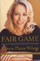 Fair Game - How a Top Spy Was Betrayed by Her Own Government (Paperback) - Valerie Plame Wilson Photo