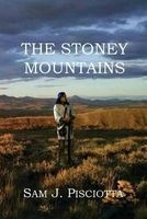 The Stoney Mountains (Paperback) - Samuel Joseph Pisciotta Photo