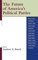 The Future of America's Political Parties (Hardcover) - Andrew E Busch Photo