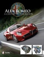 Alfa Romeo: A Century of Innovation (Hardcover) - Schiffer Publishing Ltd Photo