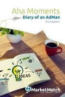 AHA Moments - Diary of an Adman (Paperback) - Eric Gagliano Photo