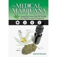The Medical Marijuana Guidebook - America's First How-To Guide for Patients and Caregivers (Paperback) - David Downs Photo