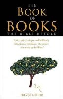 The Book of Books - The Bible Retold (Hardcover) - Trevor Dennis Photo