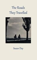 The Roads They Travelled (Paperback) - Susan Day Photo