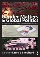 Gender Matters in Global Politics - A Feminist Introduction to International Relations (Paperback, 2nd Revised edition) - Laura J Shepherd Photo