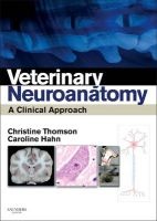 Veterinary Neuroanatomy - A Clinical Approach (Paperback, New) - Christine E Thomson Photo