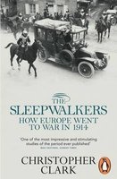 The Sleepwalkers - How Europe Went to War in 1914 (Paperback) - Christopher Clark Photo