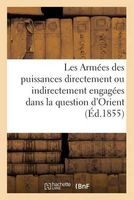Les Armees Des Puissances Directement Ou Indirectement Engagees Dans La Question D'Orient (French, Paperback) - Sans Auteur Photo