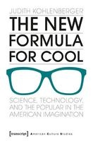 New Formula for Cool - Science, Technology & the Popular in the American Imagination (Paperback) - Judith Kohlenberger Photo