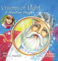 Visions of Light - A Christmas Story (Hardcover) - Piper C Hawkins Photo