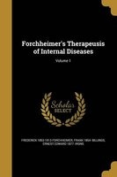 Forchheimer's Therapeusis of Internal Diseases; Volume 1 (Paperback) - Frederick 1853 1913 Forchheimer Photo