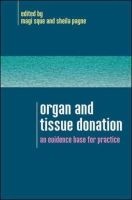 Organ and Tissue Donation - An Evidence Base for Practice (Paperback) - Margaret RG Sque Photo