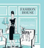 Fashion House - Illustrated Interiors from the Icons of Style (Hardcover) - Megan Hess Photo