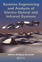 Systems Engineering and Analysis of Electro-Optical and Infrared Systems (Hardcover) - William Wolfgang Arrasmith Photo
