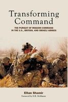 Transforming Command - The Pursuit of Mission Command in the U.S., British and Israeli Armies (Paperback, New) - Eitan Shamir Photo