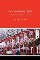 Law in Everyday Japan - Sex, Sumo, Suicide, and Statutes (Paperback, New) - Mark D West Photo