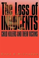 The Loss of Innocents - Child Killers and Their Victims (Paperback) - Cara E Richards Photo