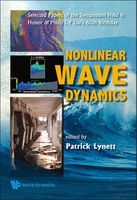Nonlinear Wave Dynamics - Selected Papers of the Symposium Held in Honor of Philip L-F Liu's 60th Birthday (Hardcover) - Patrick Lynett Photo
