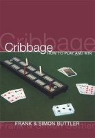 Cribbage: How to Play and Win (Paperback) - Frank Buttler Photo