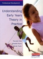 Understanding Early Years Theory in Practice - An Accessible Overview of Major Child Development Theories (Paperback) - Maureen Daly Photo