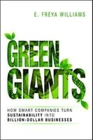 Green Giants: How Smart Companies Turn Sustainability into Billion-Dollar Businesses (Hardcover) - E Freya Williams Photo