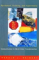 Parchment, Printing and Hypermedia - Communication and World Order Transformation (Paperback, New) - Ronald Deibert Photo