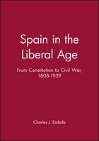 Spain in the Liberal Age - From Constitution to Civil War, 1808-1939 (Paperback, 2 Ed) - Charles J Esdaile Photo