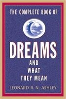The Complete Book of Dreams and What They Mean (Paperback, 2nd) - Leonard R N Ashley Photo