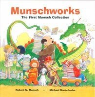 Munschworks - The First Munsch Collection (Hardcover, Library Binding) - Robert N Munsch Photo
