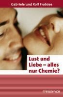 Lust Und Liebe - Alles Nur Chemie? (German, English, Hardcover) - Gabriele Frobose Photo