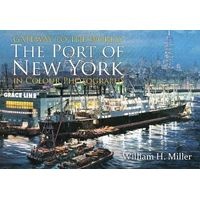 Gateway to the World - The Port of New York in Colour Photographs (Paperback) - William H Miller Photo