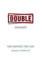 Double Jeopardy - The History, the Law (Hardcover, New) - George C Thomas Photo